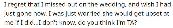 However, after an intense conversation with her friend's mother, the OP started to question her decision: