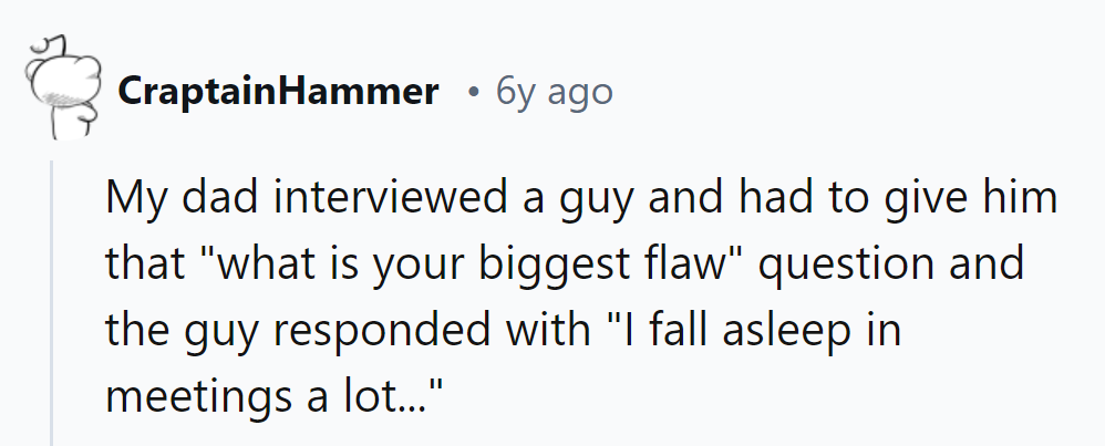 When asked about his biggest flaw, he admitted,