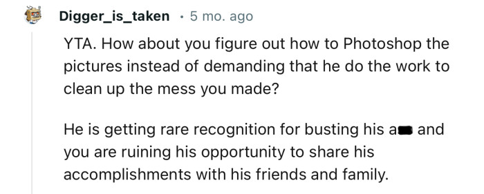 “He Is Getting Rare Recognition for Busting His A** and You Are Ruining His Opportunity to Share His Accomplishments.”