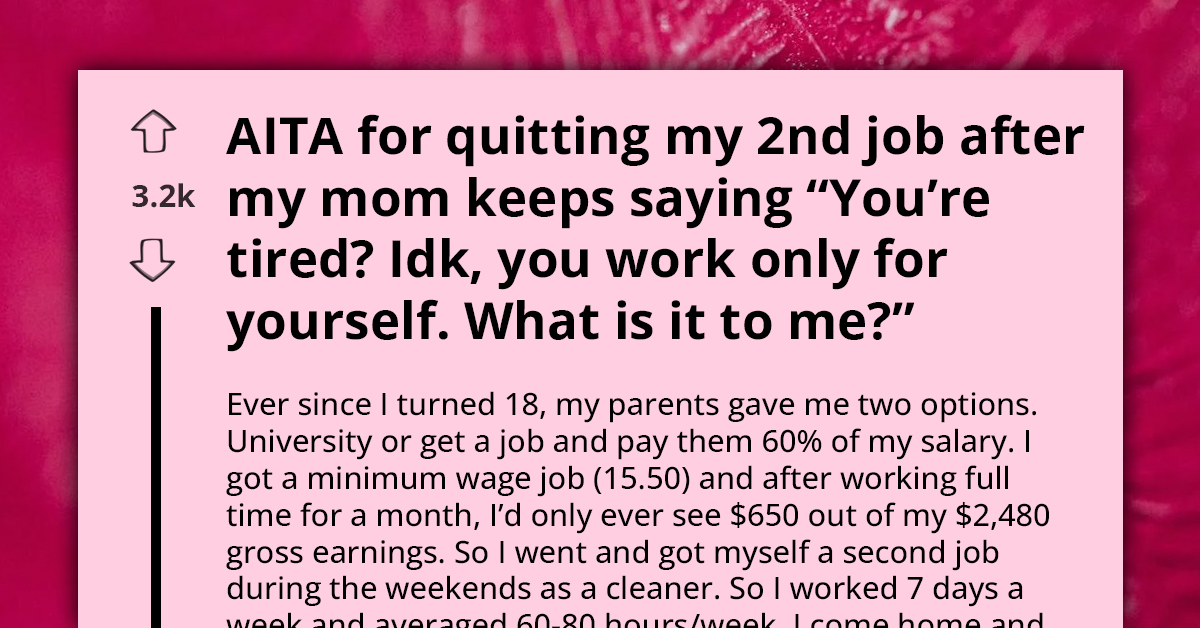 Woman Constantly Berates Hardworking Son Juggling Two Jobs; He Quits Second Job and Reduces Contributions