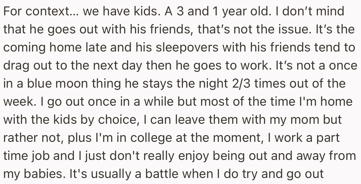 She’s not angry about the fact that he hangs out, but it’s the late nights and sleepovers she can’t tolerate