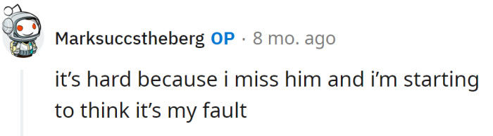 But the OP believes it's her fault: