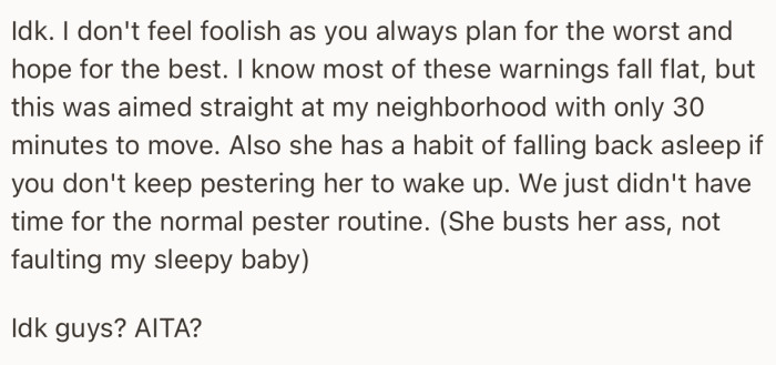 He wants to know if he went overboard, despite it being an emergency situation