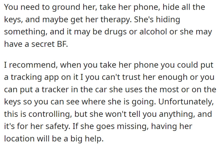 Although this may sound controlling, it's for her safety.