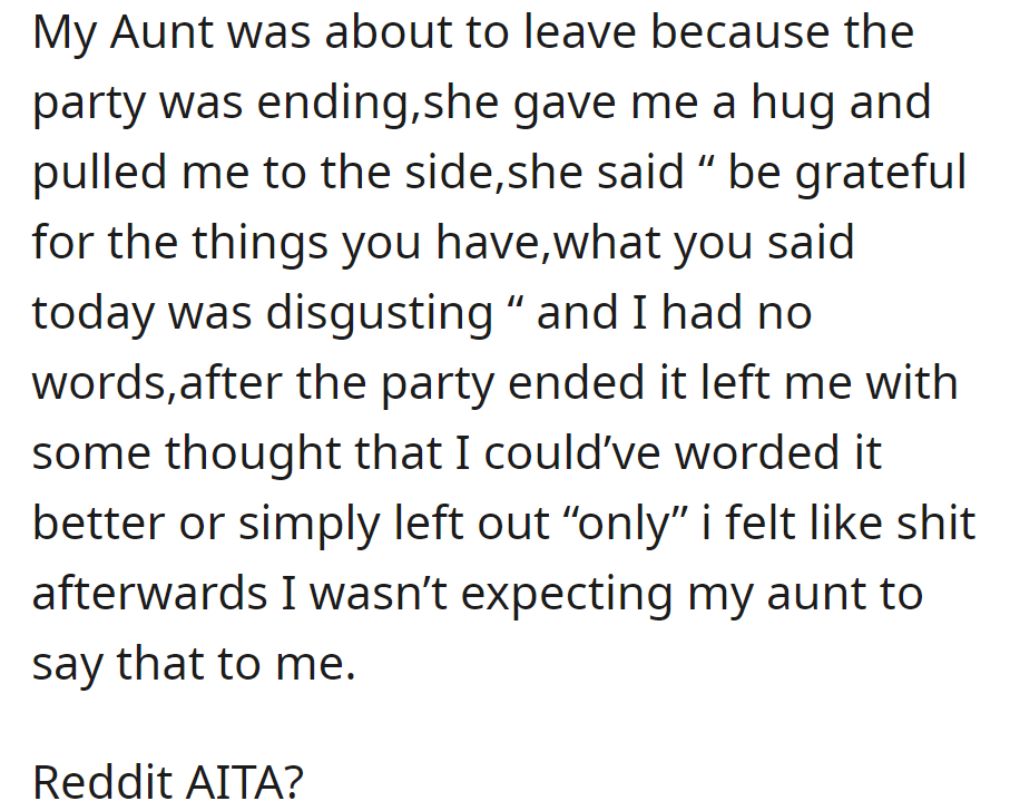 Aunt pulled OP aside before leaving, admonished her for being ungrateful, and left feeling regretful. Scroll down to see what people had to say...