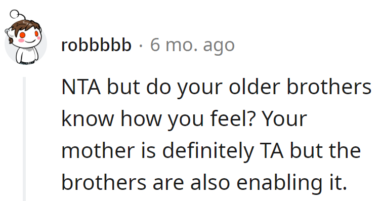 Mom's the drama queen, but the brothers are playing the supporting roles a bit too well.