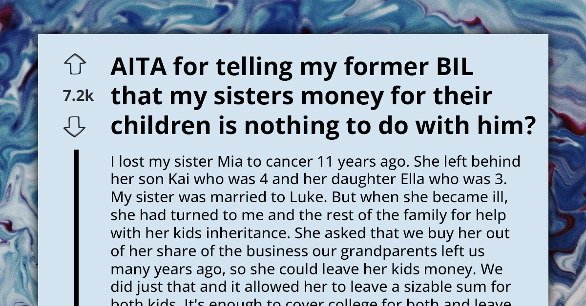 Greedy Widowed Husband Calls His Deceased Wife Selfish When She Left Her Sibling In Charge Of Their Children's Trust Funds Instead Of Him