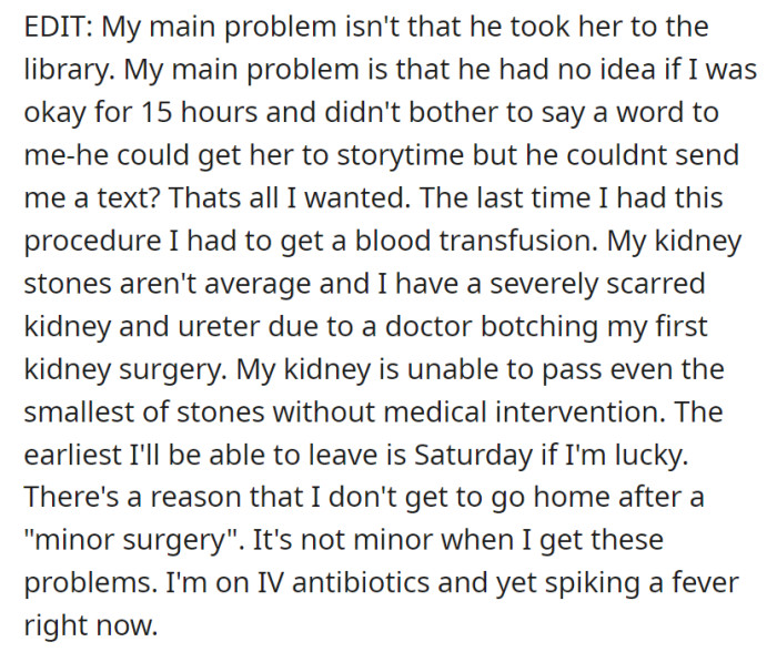 Fifteen hours of no communication while being hospitalized? No wonder OP reacted this way.