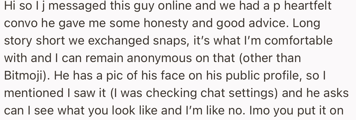 The man didn’t take it lightly that the OP (Original Poster) refused to reveal her identity after seeing his own face.