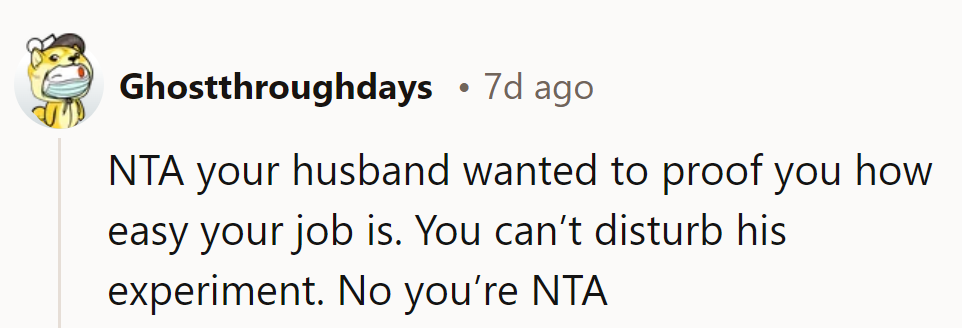 Seems like his experiment backfired! Time for him to eat his words.