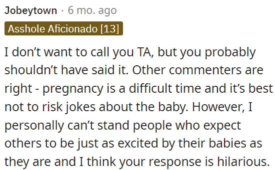 OP shouldn't have made that comment about pregnancy.