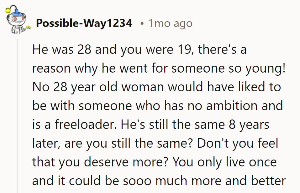 Looks like he's stuck in a time loop, but she's ready to hit fast forward. Time to upgrade from freeloader to go-getter.