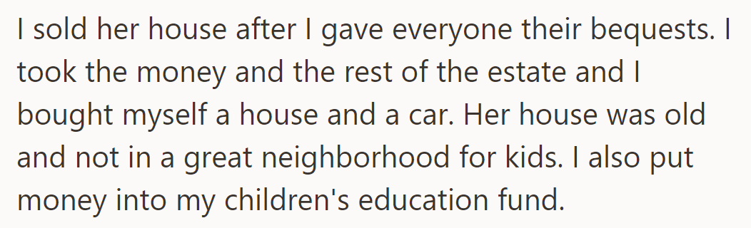 He sold his grandmother's house, bought a new one and a car, and invested in his kids' education.