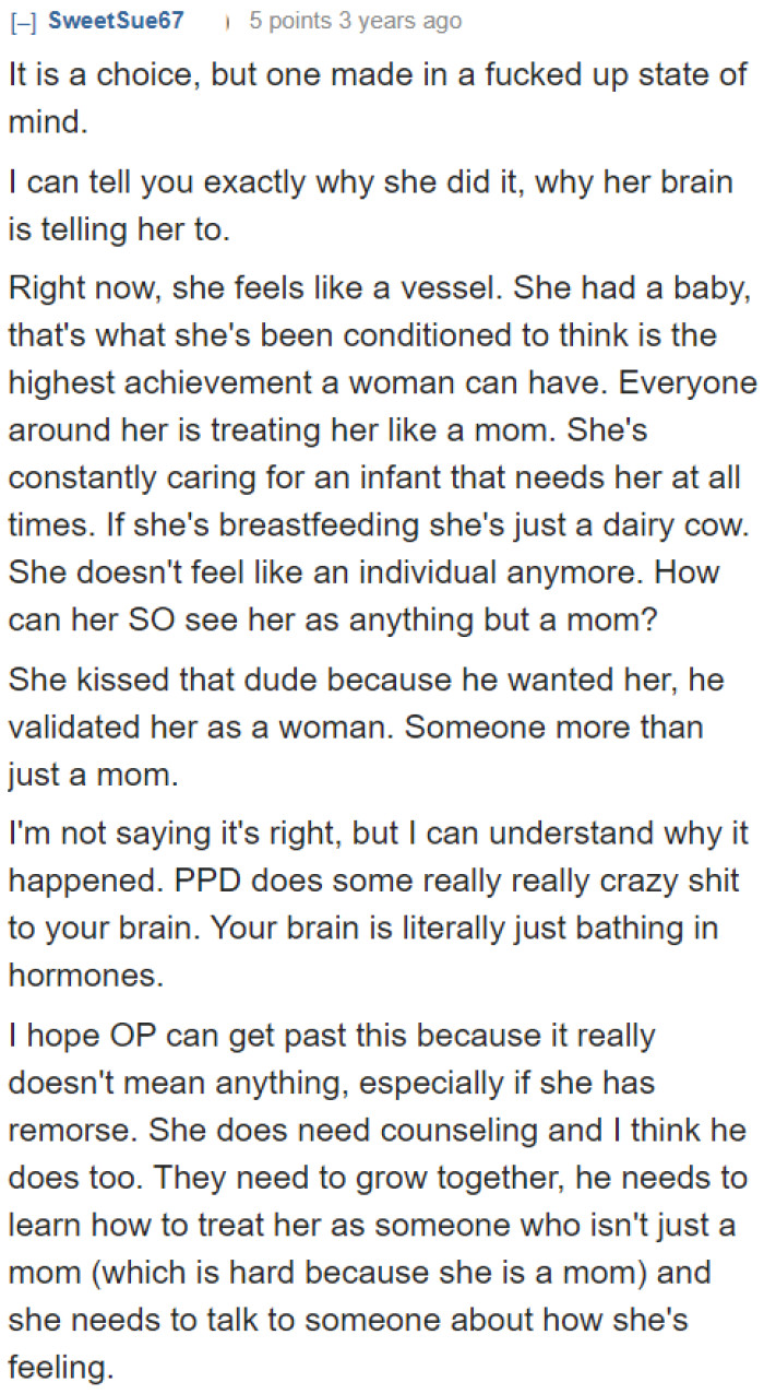 Even if PPD messes up her brain, it doesn't excuse her from cheating. It was a conscious choice.