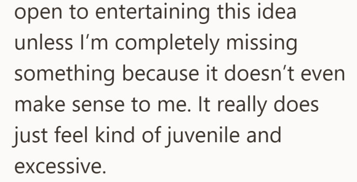 This is the point where confusion turns into conviction. The request stops making sense to her.