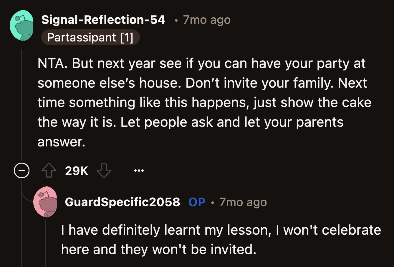 OP shouldn't even attempt to celebrate their birthday around their family. It would be ideal to share the day with people who genuinely care.