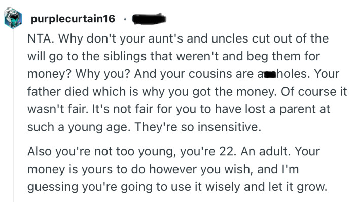 “Your money is yours to do however you wish, and I'm guessing you're going to use it wisely and let it grow.”