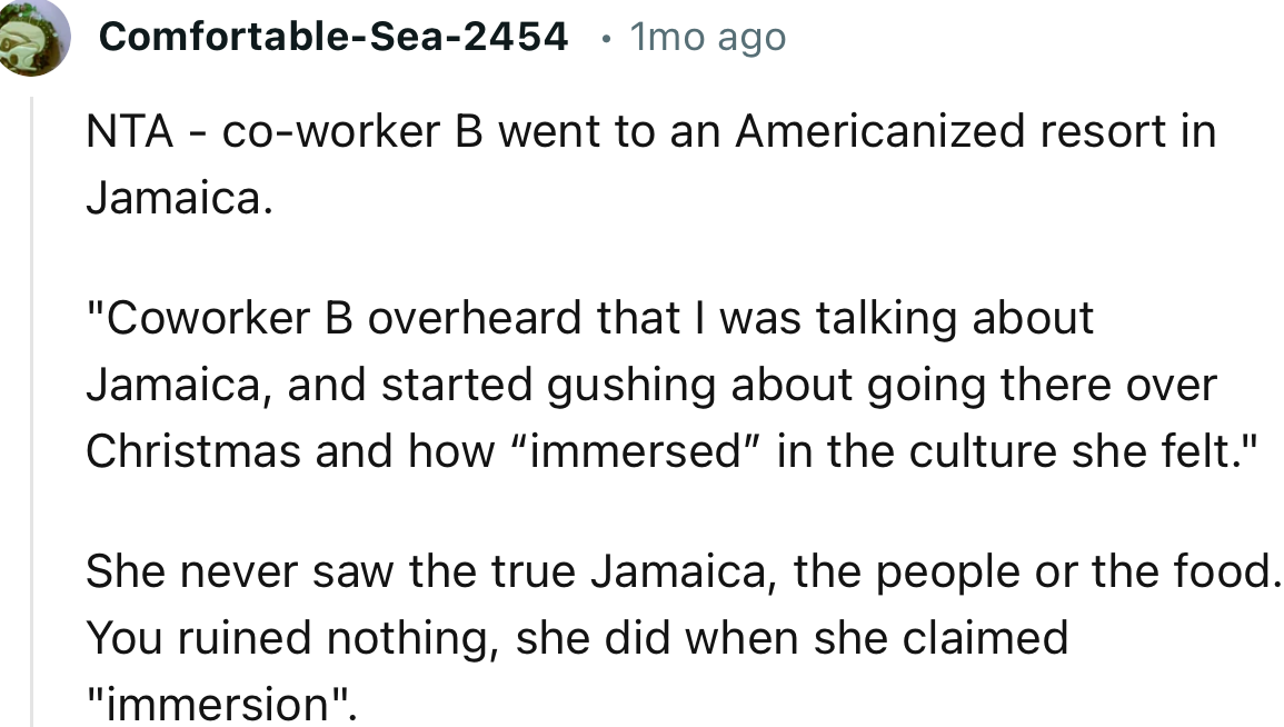 “NTA - Co-worker B Went to an Americanized Resort in Jamaica. She Never Saw the True Jamaica.”