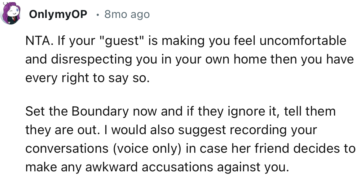 “Set the boundary now and if they ignore it, tell them they are out.”