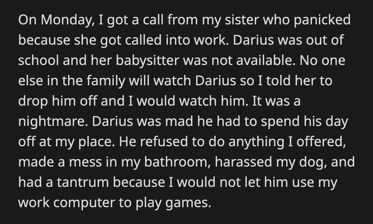 Darius cried, locked himself in the bathroom, and refused to do anything but watch TV until his mom arrived.