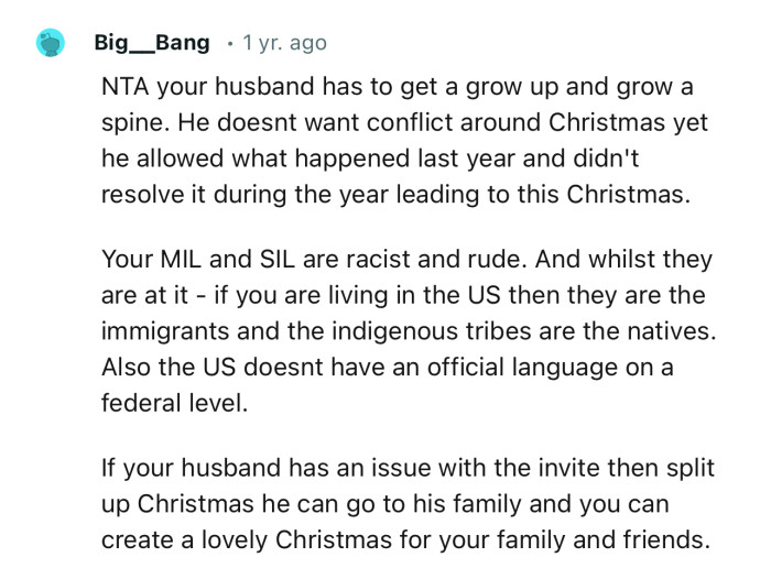“Your MIL and SIL are racist and rude. And whilst they are at it - if you are living in the US then they are the immigrants and the indigenous tribes are the natives.”