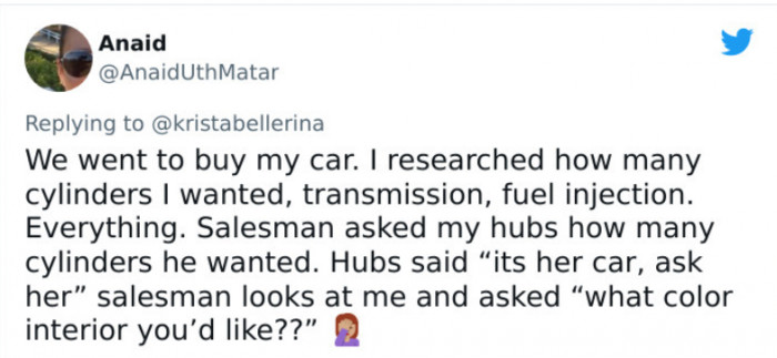 11. Prepped with research, a woman encountered an exceptionally misogynistic car salesman