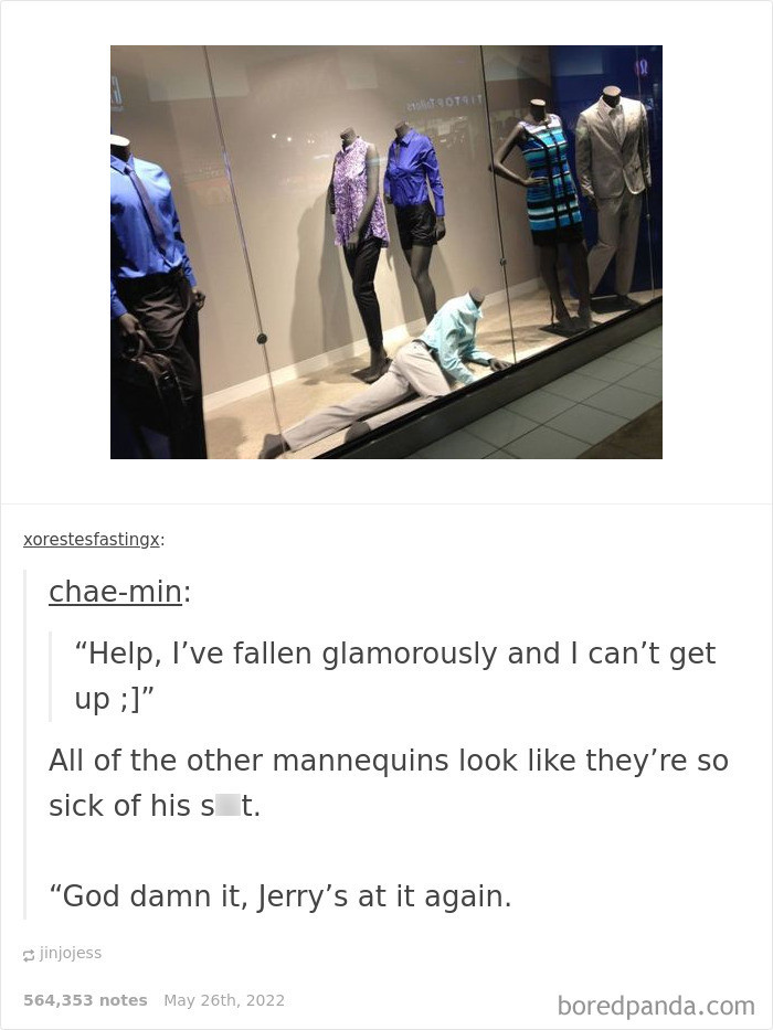 35. Other mannequins are tired of his act