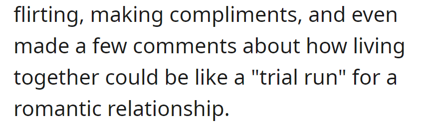 Suddenly, she flirted, gave compliments, and hinted at living together as a 