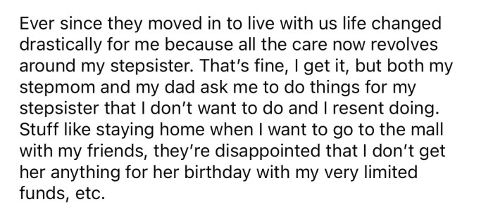 The dad and stepmom constantly expect OP to do 