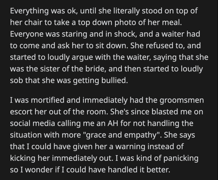 She reasoned that she was the bride's sister, and when the waiter didn't budge, she sobbed that she was being bullied