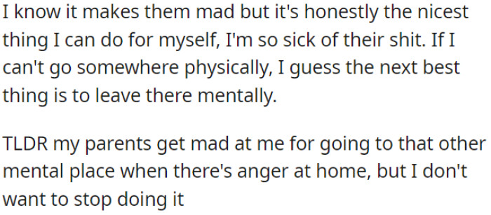 OP views mentally escaping from a challenging home environment as a necessary form of self-care
