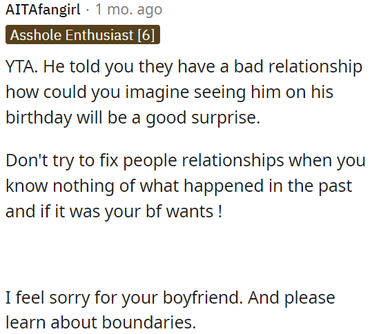 It was insensitive to think surprising him on his birthday would help their strained relationship.