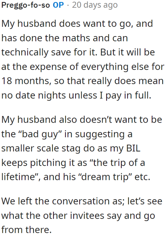 The husband has yet to decide about the trip, especially since he's hinting to his brother to lessen the scale.