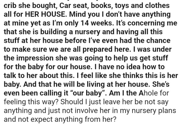 The OP feels like her MIL thinks this is her baby and that he will be living at her house