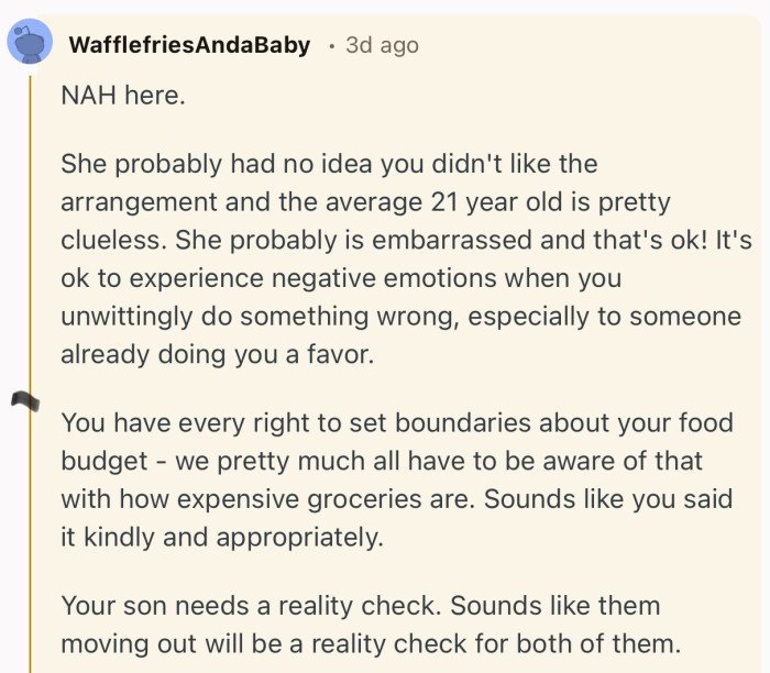 “Your son needs a reality check. Sounds like them moving out will be a reality check for both of them.”