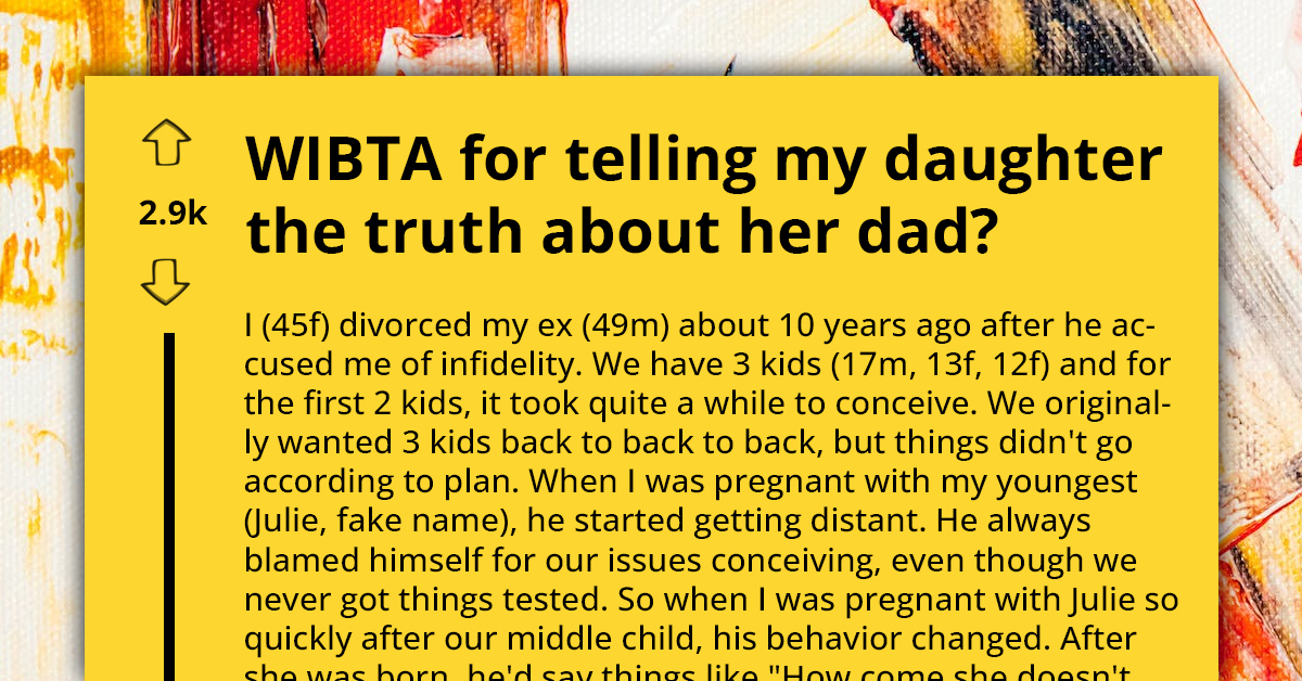 12 Y.O. Asks Why Dad Favores Her Siblings, Mom Wonders If She Should Say He Was Convinced That She Was An Affair Baby