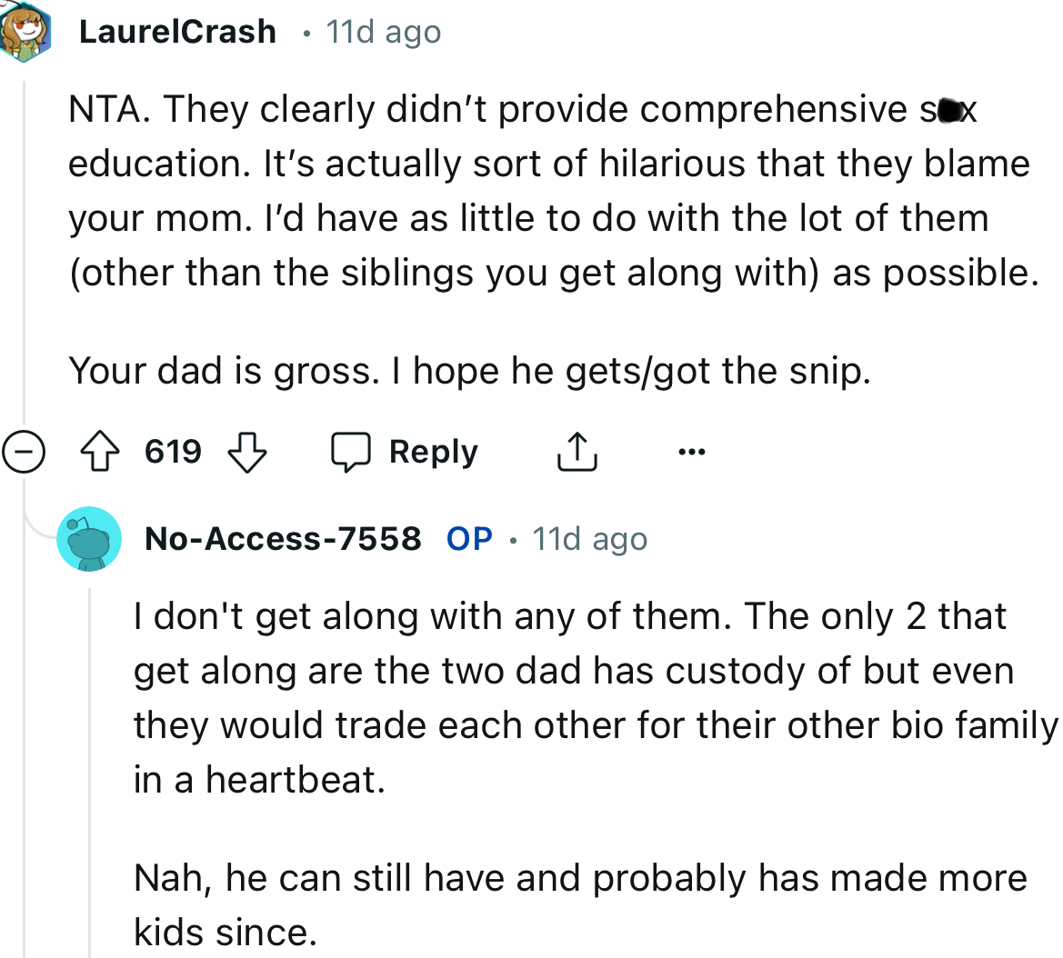 “Your dad is gross. I hope he gets/got the snip.”