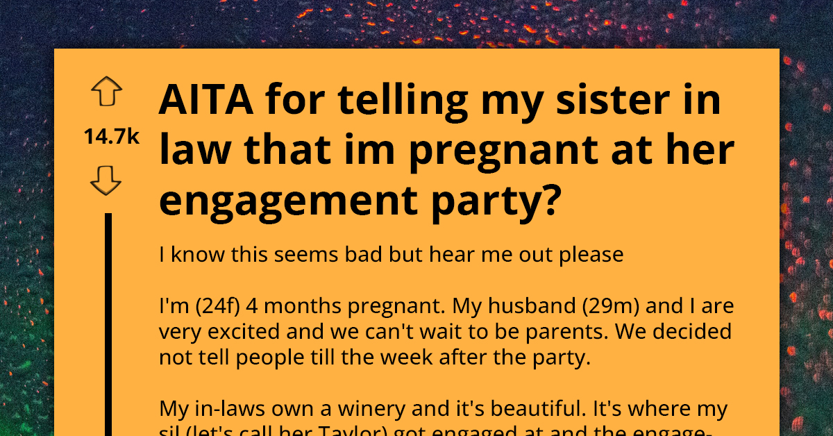 SIL Pressured Redditor to Admit Pregnancy at Her Engagement Party, Then Made a Scene and Accused Her of Ruining Her Event