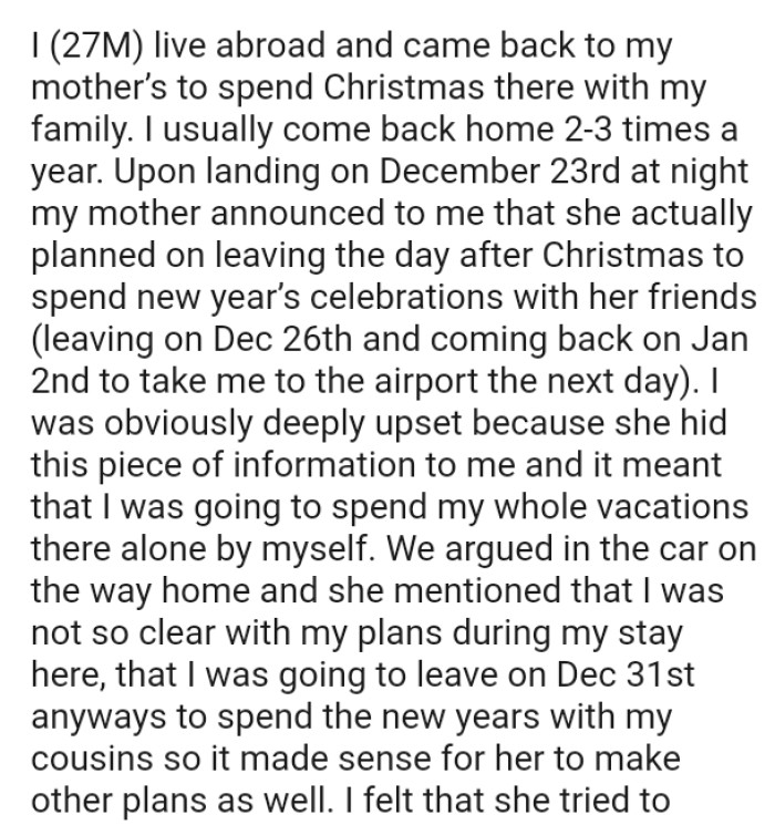 OP's mother announced to him that she actually planned on leaving the day after Christmas