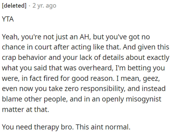 OP's chances in court are slim with that kind of behavior