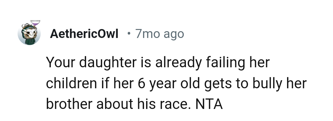 She shouldn't be bullying her brother about his race