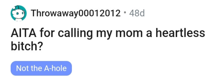 And now, the OP feels guilty for calling her mom a b*tch