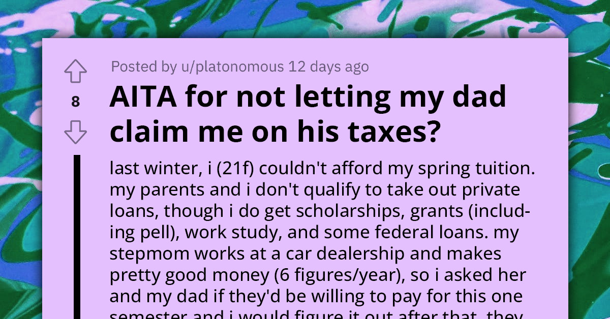 Student Shunned By Father After Letting Mom Claim Her On Her Taxes Instead Of Him