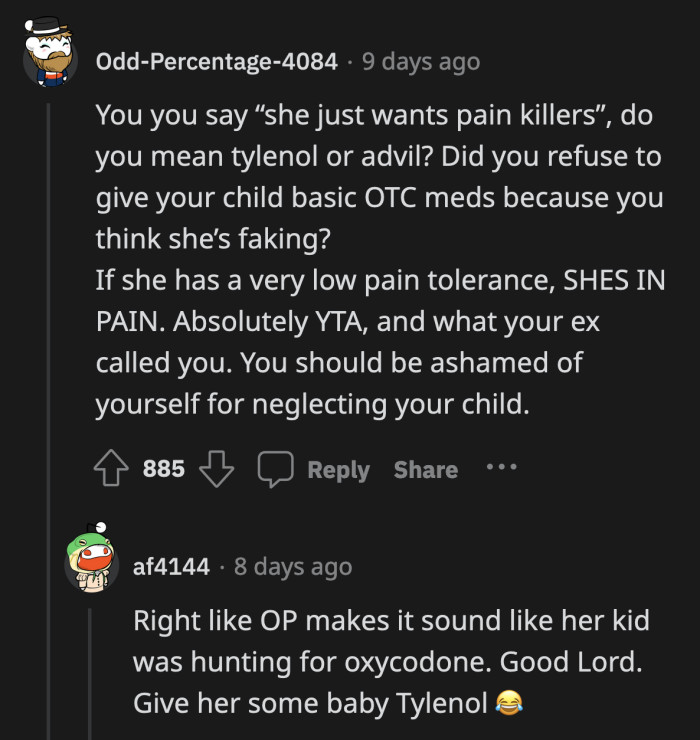 IF OP is right and her daughter has low pain tolerance, doesn't it mean she would have been in great pain if she woke her up in the middle of the night? That's the time to take her 