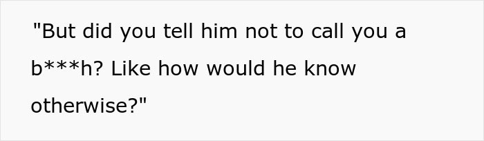 Some people asked if she ever told the man that she was not comfortable with him using such words