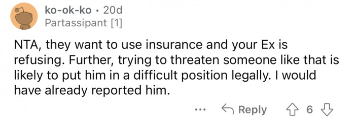 Threatening someone is never the way to go.