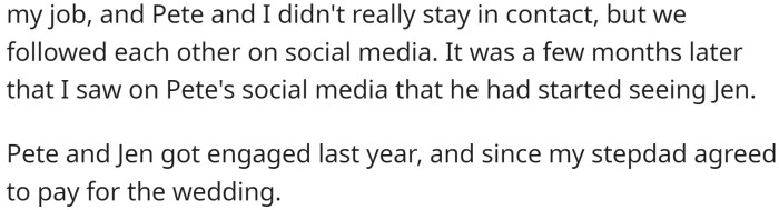 Pete and Jen got engaged last year, and their stepdad agreed to pay for the wedding.