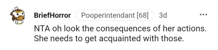 Look at the consequences of her actions