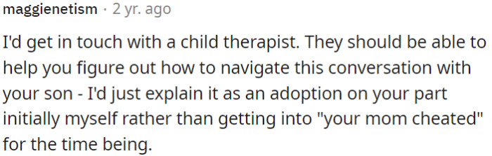OP could consider consulting a child therapist for support in navigating a challenging dialogue.