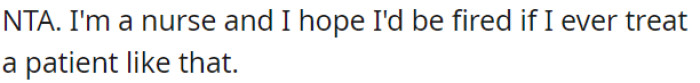 She should be fired if she mistreats patients.